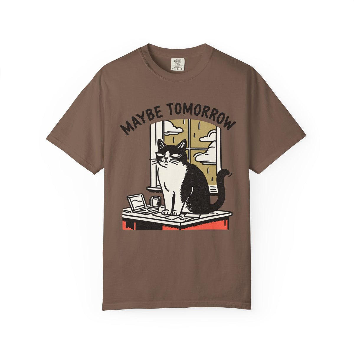 Maybe Tomorrow T-Shirt