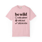 Be Wild T-Shirt