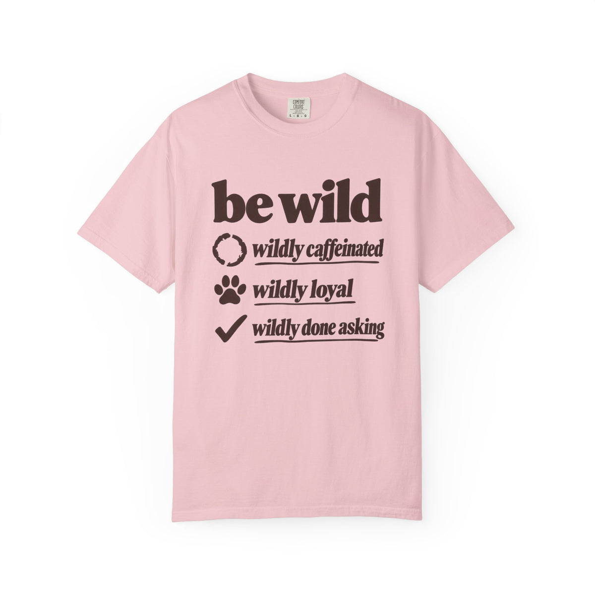 Be Wild T-Shirt