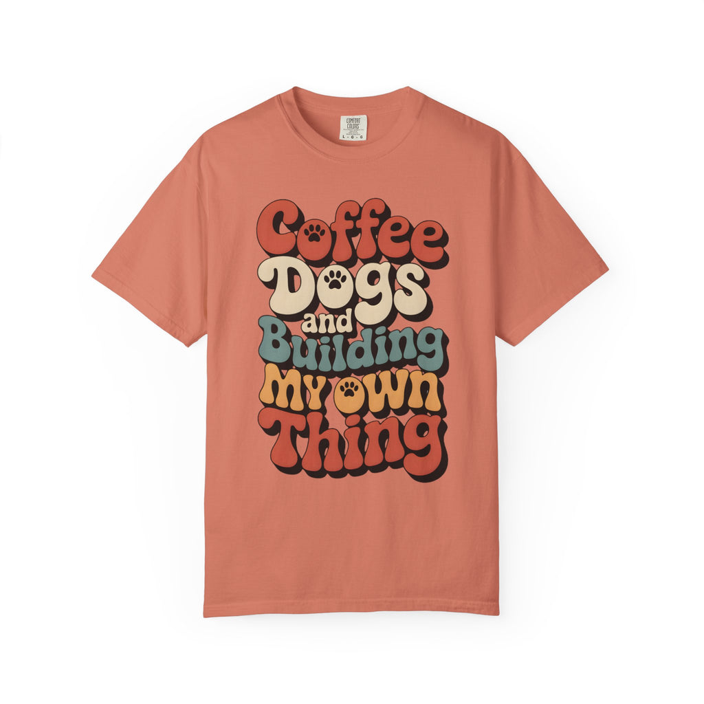 Building My Own Thing T-Shirt