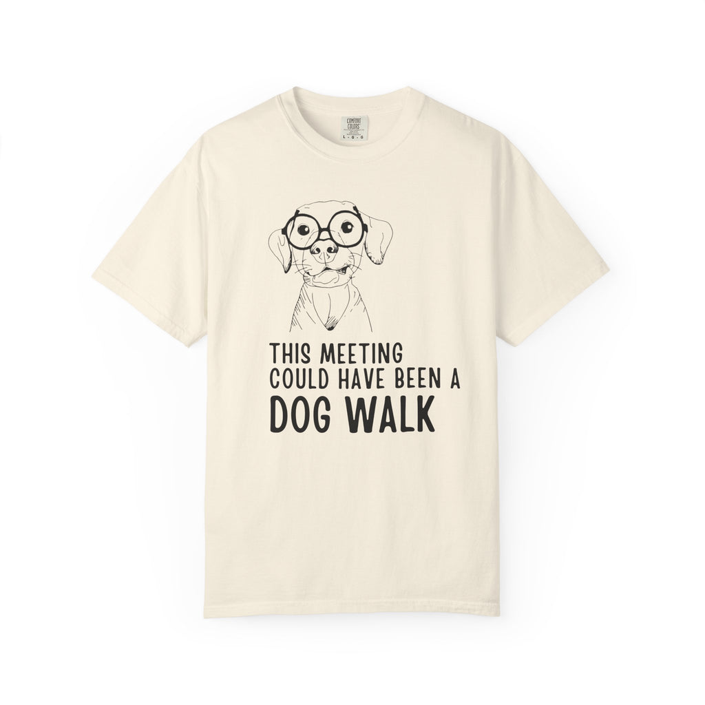 This Meeting Could Have Been A Dog Walk T-Shirt